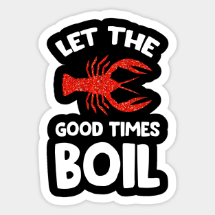 Crawfish Let The Good Times Boil Sticker